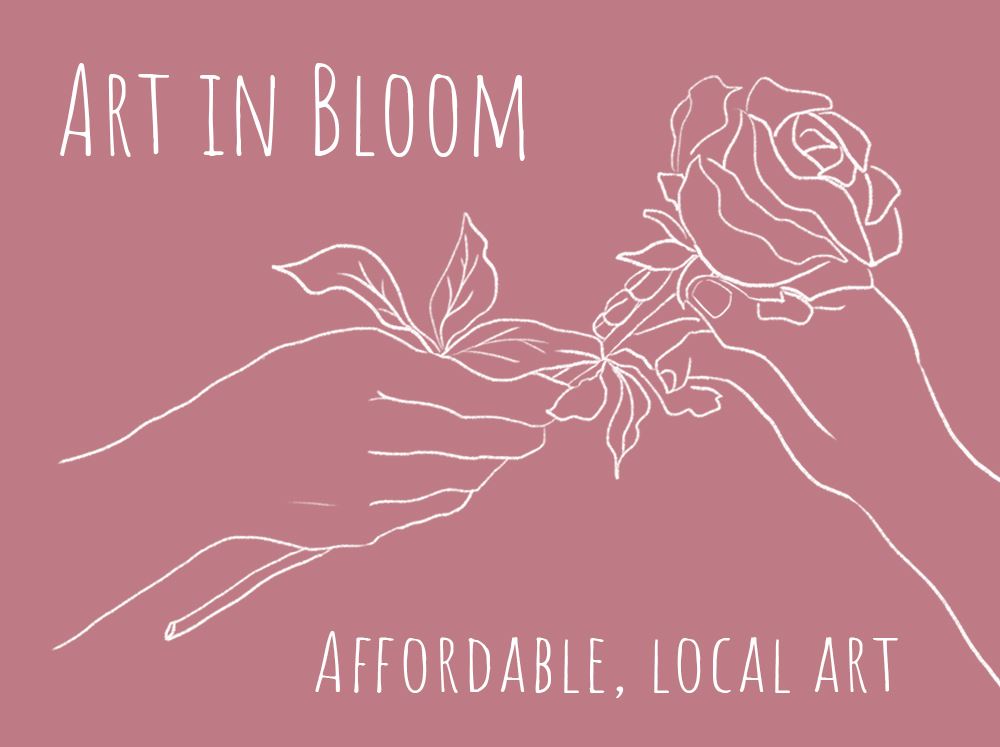 Art In Bloom: Affordable, Local Art