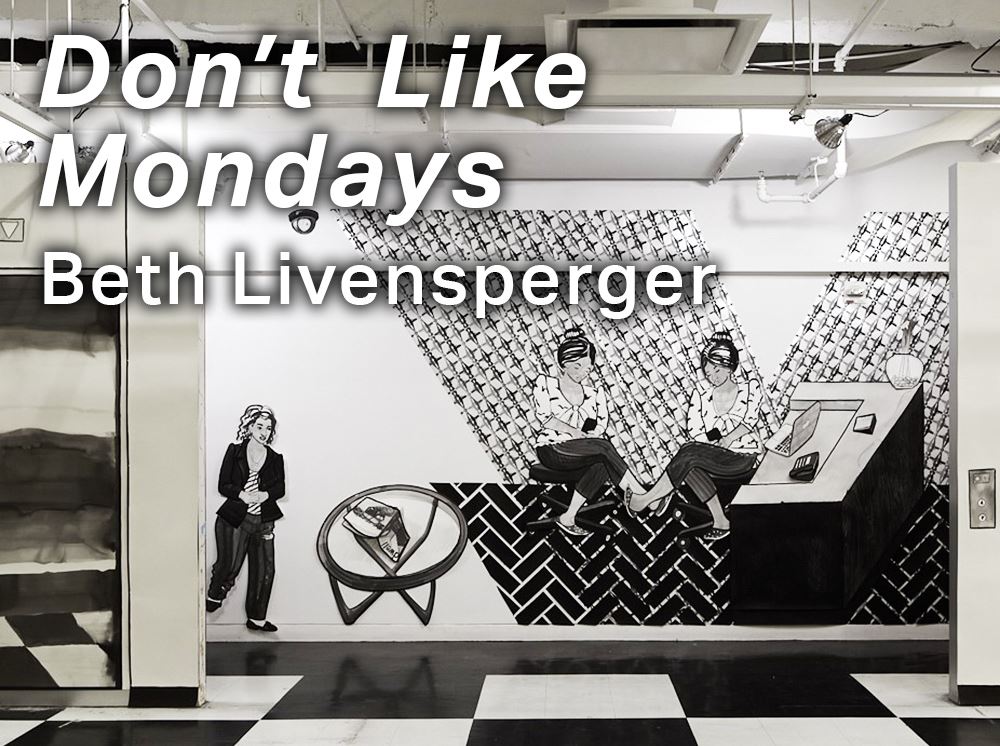 Beth Livensperger: Don't Like Mondays