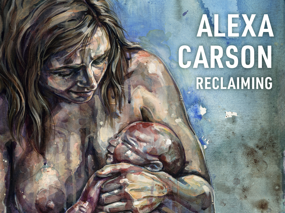 Exhibition: Alexa Carson, Reclaiming